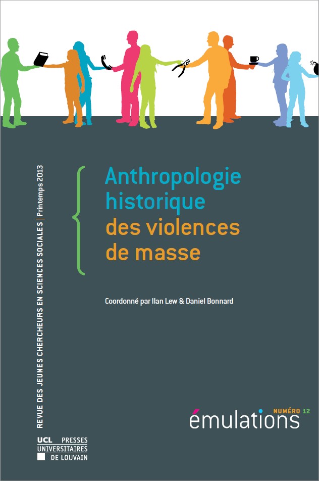 Emulations. Revue des jeunes chercheurs en sciences sociales, n° 12. Anthropologie historique des violences de masse
